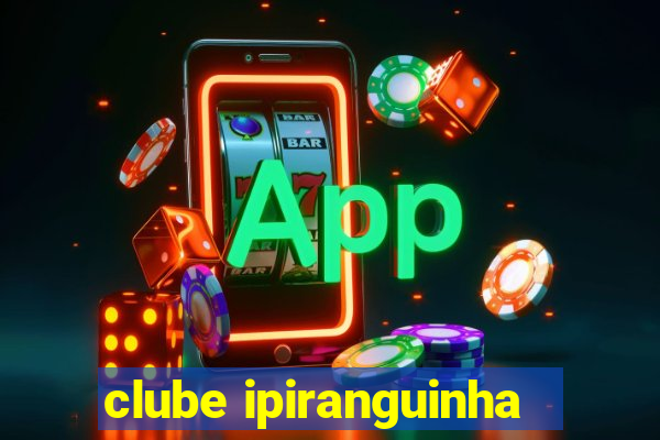 clube ipiranguinha